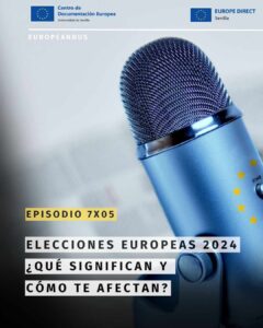 EuropeandUS. Episodio 7×05. Elecciones Europeas 2024: ¿qué significan y cómo te afectan?